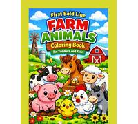 FIRST BOLD LINE FARM ANIMALS COLORING BOOK FOR TODDLERS AND KIDS 3 TO 7: EASY COLORING PAGES TO LEARN FARM ANIMALS' NAMES IN INGLES
