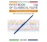 First Book of Classical Flute - Book/Part/Online Audio: 100 Progressive Melodies of 3 to 8 Notes with Piano Accompaniment
