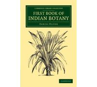 First Book of Indian Botany (Cambridge Library Collection - Botany and Horticulture)
