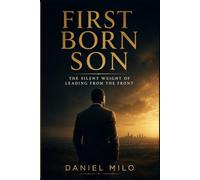 FIRST BORN SON: The Silent Weight of Leading from the Front
