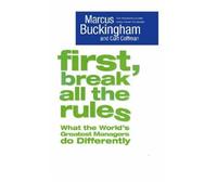 [(First, Break All The Rules )] [Author: Marcus Buckingham] [Jun-2005]