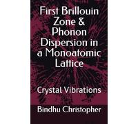 First Brillouin Zone & Phonon Dispersion in a Monoatomic Lattice: Crystal Vibrations: 2