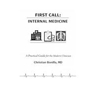 First Call: Internal Medicine: A Practical Guide for the Modern Clinician