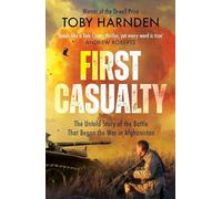 First Casualty : The Untold Story of the Battle That Began the War in Afghanistan