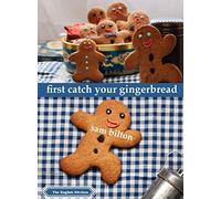 First Catch Your Gingerbread (The English Kitchen)