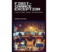 FIRST-CHANCE EXCEPTION: A Tale of Games, Gaffes, and Going Online