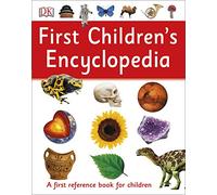 First Children's Encyclopedia: A First Reference Book for Children (DK First Reference)