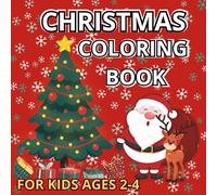 First Christmas Coloring Book: Easy and Fun Big Pictures to Color for Kids Ages 2-4 | Simple Holiday Designs with Thick Lines