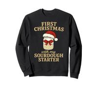 First Christmas With My Sourdough Starter Funny Bread Baker Sweatshirt