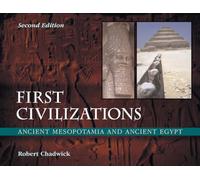 First Civilizations: Ancient Mesopotamia and Ancient Egypt