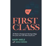 First Class: 20 Modern Strategies for Starting College