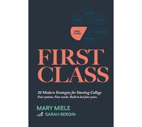 First Class: 20 Modern Strategies for Starting College