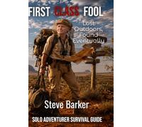 First Class Fool: Lost Outdoors, Found Eventually