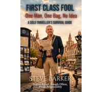 First Class Fool: One Man, One Bag, No Idea