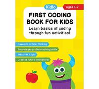 First Coding Book For Kids: Coding Games and Worksheets to Teach Little Kids (4-7 Years) How to Code