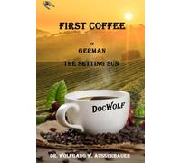 First Coffee in German: The Setting Sun