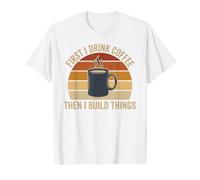 First Coffee Then Build Things Vintage Woodworker Sunset Value Graphic T-Shirt, Men, White, L