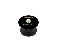 First Coffee Then Clarity Morning Coffee Lover PopSockets Adhesive PopGrip