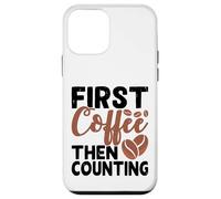 First Coffee Then Counting Case for iPhone 12 mini
