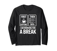 First Coffee Then Data Funny SPED Teacher Taking a Break Long Sleeve T-Shirt
