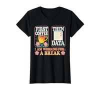 First Coffee Then Data Funny Work Design Value Graphic T-Shirt, Women, Black, XS