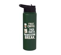 First Coffee Then Data I Am Earning A Break Funny Teacher Stainless Steel Insulated Water Bottle