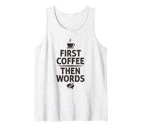First Coffee Then Words Funny Writer Caffeine Tank Top