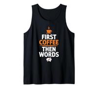 First Coffee Then Words Funny Writer Caffeine Tank Top