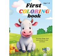 FIRST COLORING BOOK for Toddlers (Ages 1-4): 50 Easy Pictures: Animals, Fruit, Vehicles. Thick Lines and Simple Shapes for Beginning Artists.