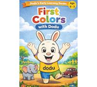 First Colors with Dodu: A Toddler Learning Book for Ages 0-3 | Bright Color Recognition, Early Vocabulary & Visual Learning for Babies and Preschool ... Simple Words & Repetition-Based Teaching
