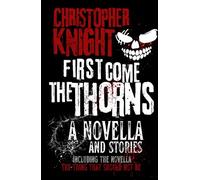 First Come the Thorns: a novella & stories