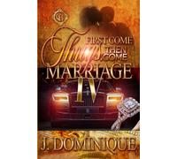 First Come Thugs, Then Come Marriage 4: An African American Romance