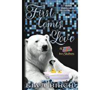 First Comes Love Complete Collection: An illustrated anthology (A Day Care for Shifters)