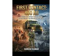 FIRST CONTACT:400AD: A Soldier Sent Sixteen Centuries Back. An Alien Mission. Four Minutes to Come Home.