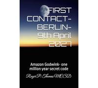 FIRST CONTACT- BERLIN- 9th April 2027: Amazon Godwink- one million year secret code