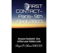 FIRST CONTACT- Paris- 9th April 2027: Amazon Godwink- One million year hidden code