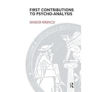 First Contributions to Psycho-analysis (Maresfield Library)