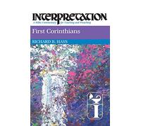 First Corinthians: Interpretation: A Bible Commentary for Teaching and Preaching