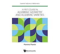 First Course In Algebraic Geometry And Algebraic Varieties, A