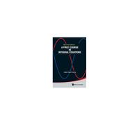 First Course In Integral Equations, A (Second Edition)