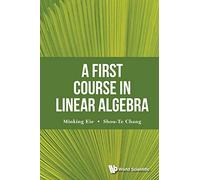 First Course In Linear Algebra, A