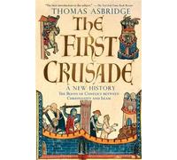 First Crusade : A New History, Paperback by Asbridge, Thomas, Brand New, Free...