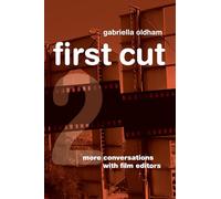First Cut 2: More Conversations with Film Editors
