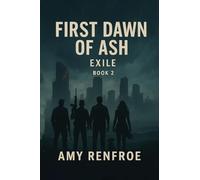 FIRST DAWN OF ASH - EXILE