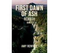 First Dawn Of Ash - Rebirth: Book 3