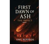 FIRST DAWN OF ASH - THE IMPACT