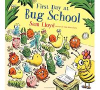 First Day at Bug School: A reassuring story to soothe anxiety about starting school