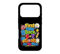 First Day Back 6 7 Goals On My Mind School Motivation Case for iPhone 17 Pro