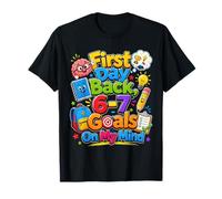 First Day Back 6 7 Goals On My Mind School Motivation T-Shirt