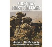 FIRST DAY FIRST FIREFIGHT: Combat Journal 2 (Abridged Edition) (Memoirs From Operation Iraqi Freedom)